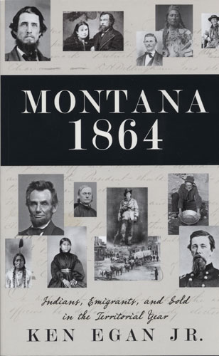 Book Cover: Montana 1864: Indians, Emigrants, and Gold in the Territorial Year